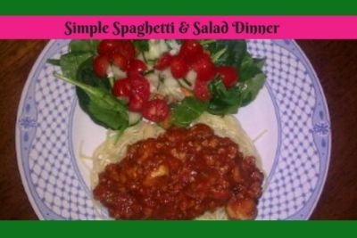Simple Spaghetti & Salad Dinner