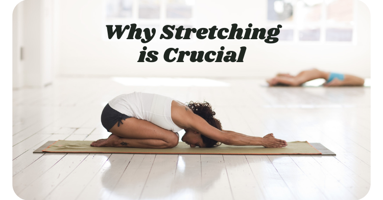 Why Stretching is Crucial